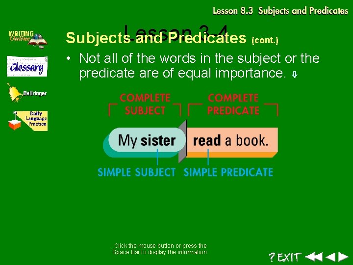 Lesson 3 -4 (cont. ) Subjects and Predicates • Not all of the words