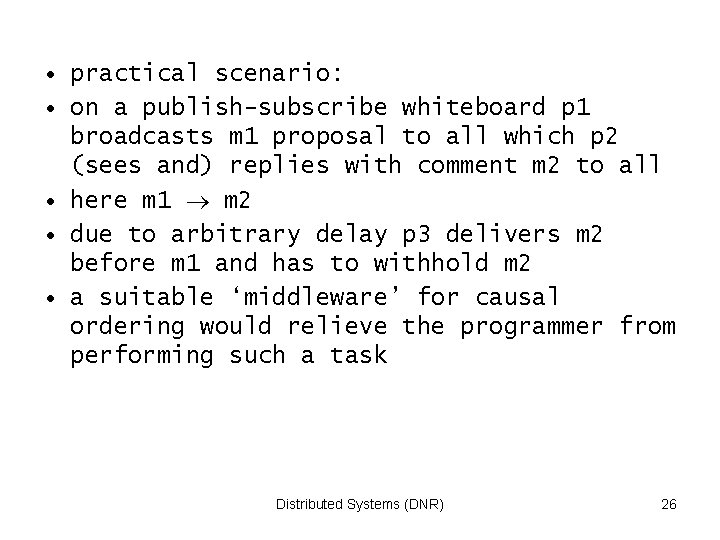  • practical scenario: • on a publish-subscribe whiteboard p 1 broadcasts m 1