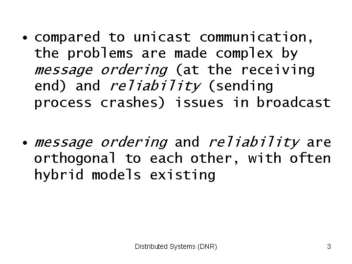  • compared to unicast communication, the problems are made complex by message ordering