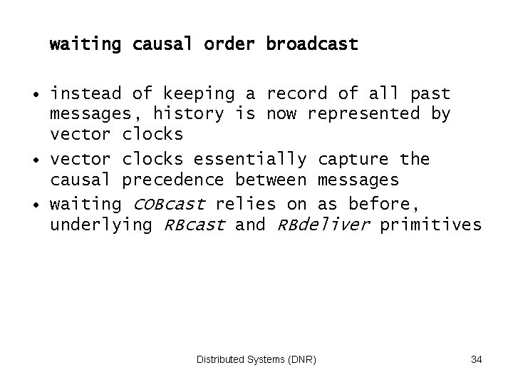 waiting causal order broadcast • instead of keeping a record of all past messages,