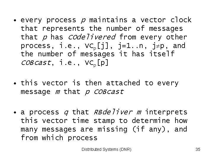  • every process p maintains a vector clock that represents the number of