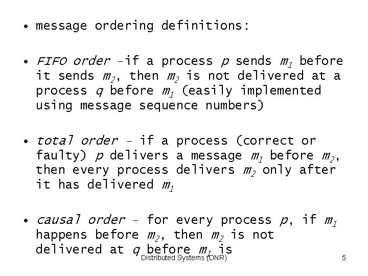  • message ordering definitions: • FIFO order –if a process p sends m