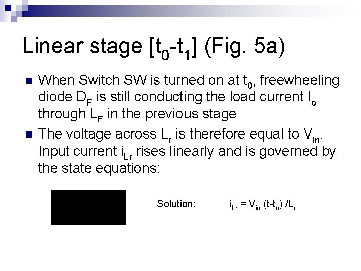 Linear stage [t 0 -t 1] (Fig. 5 a) n n When Switch SW