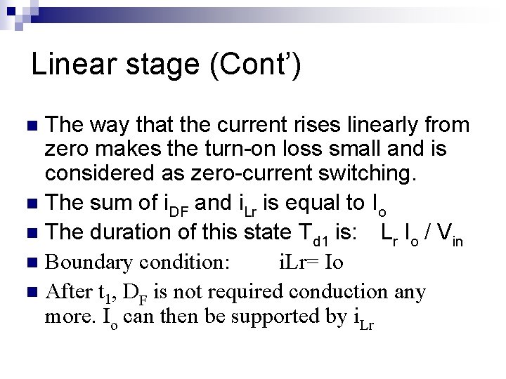 Linear stage (Cont’) The way that the current rises linearly from zero makes the Linear stage (Cont’) The way that the current rises linearly from zero makes the