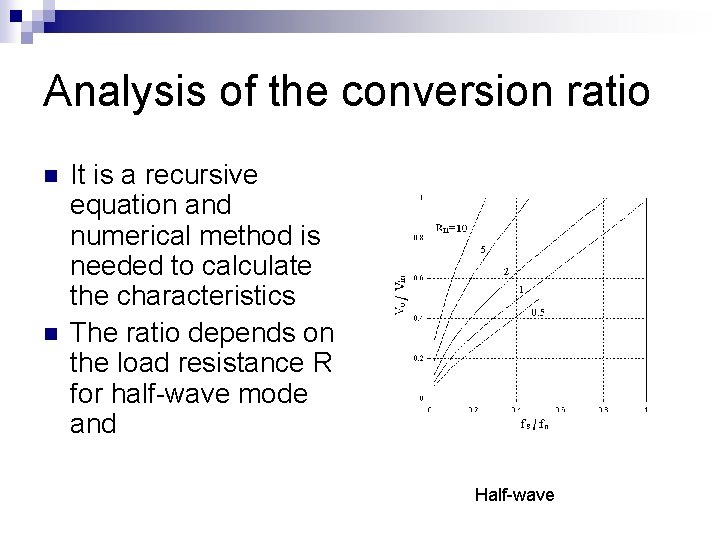 Analysis of the conversion ratio n n It is a recursive equation and numerical Analysis of the conversion ratio n n It is a recursive equation and numerical