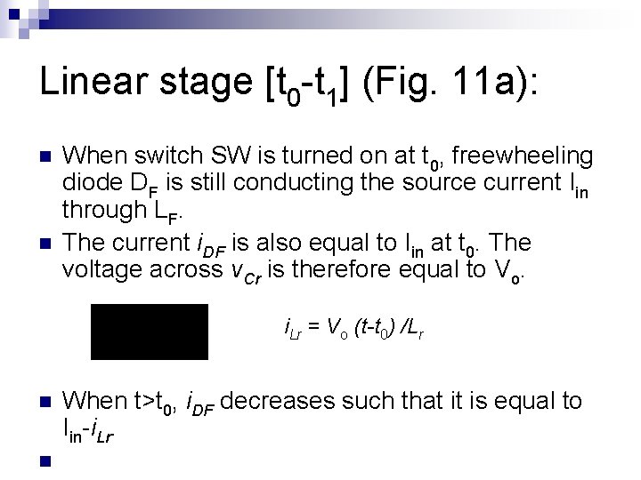 Linear stage [t 0 -t 1] (Fig. 11 a): n n When switch SW