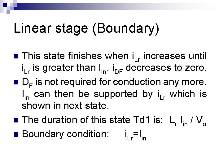 Linear stage (Boundary) This state finishes when i. Lr increases until i. Lr is Linear stage (Boundary) This state finishes when i. Lr increases until i. Lr is