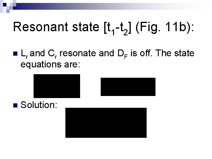 Resonant state [t 1 -t 2] (Fig. 11 b): n Lr and Cr resonate