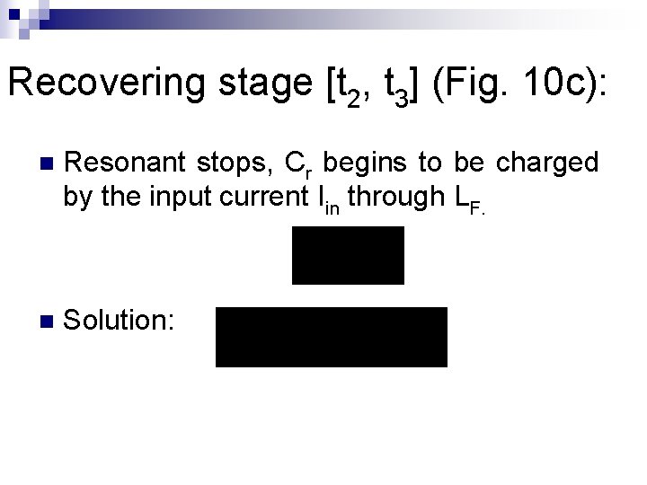 Recovering stage [t 2, t 3] (Fig. 10 c): n Resonant stops, Cr begins