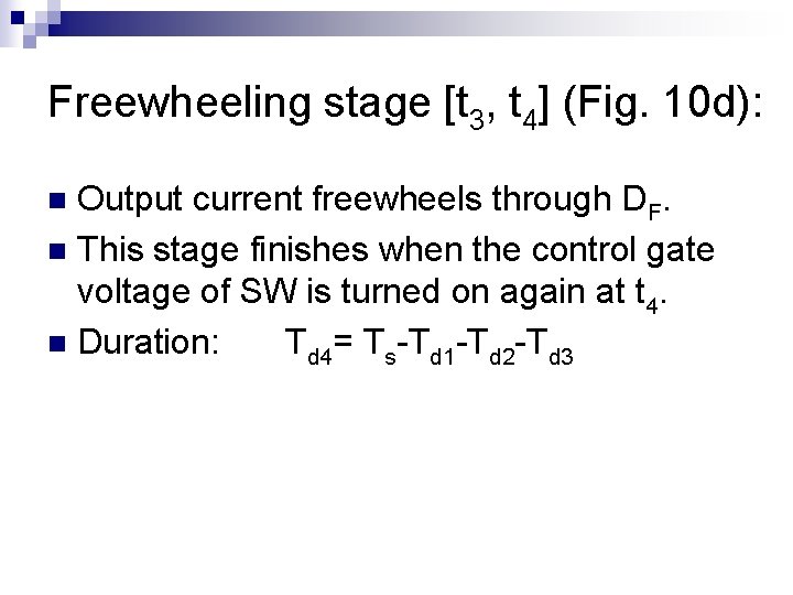 Freewheeling stage [t 3, t 4] (Fig. 10 d): Output current freewheels through DF.
