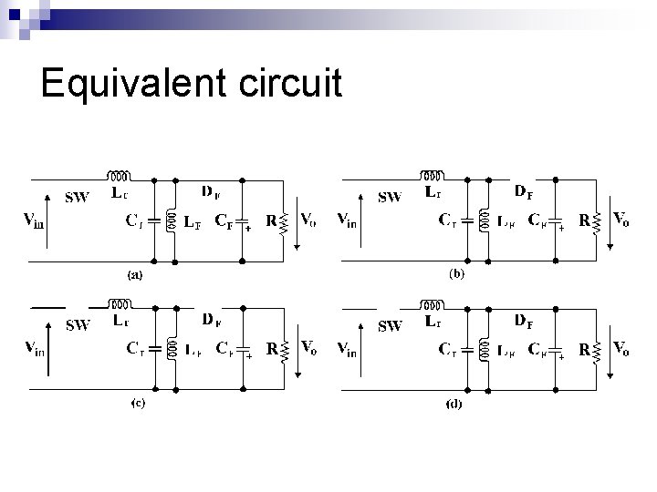 Equivalent circuit Equivalent circuit