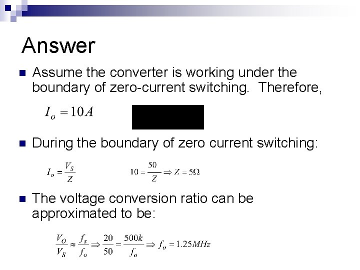 Answer n Assume the converter is working under the boundary of zero-current switching. Therefore, Answer n Assume the converter is working under the boundary of zero-current switching. Therefore,