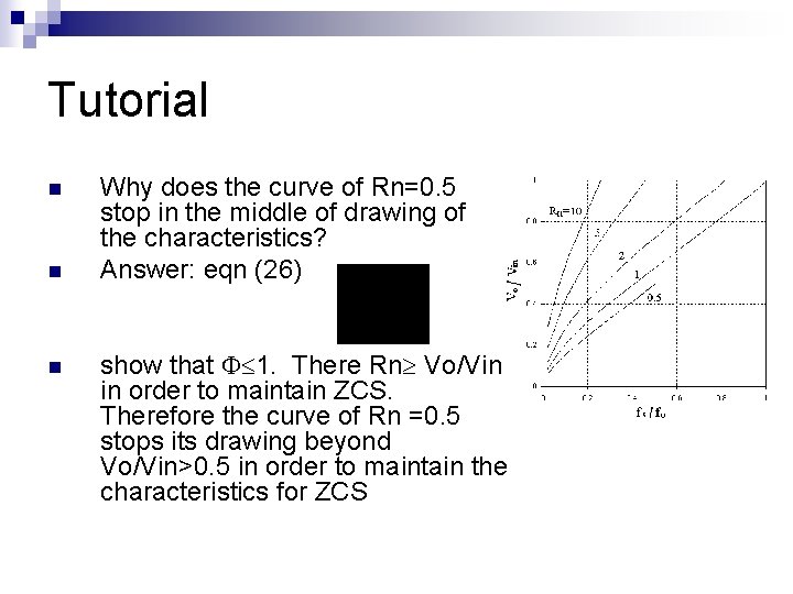 Tutorial n n n Why does the curve of Rn=0. 5 stop in the Tutorial n n n Why does the curve of Rn=0. 5 stop in the