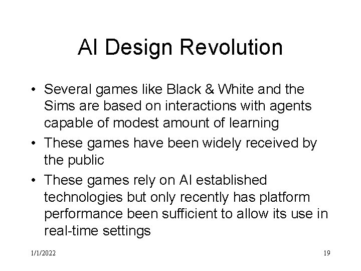 AI Design Revolution • Several games like Black & White and the Sims are