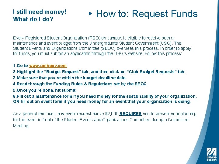 I still need money! What do I do? ▸ How to: Request Funds Every