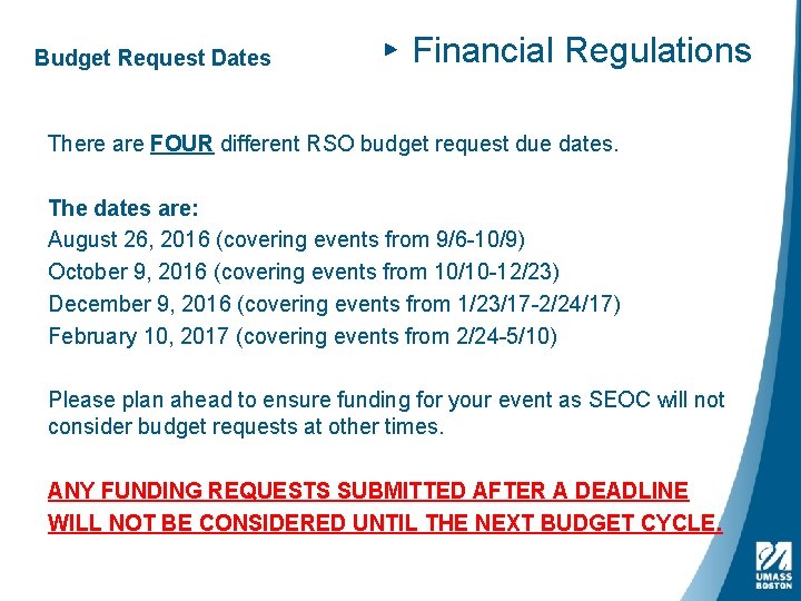Budget Request Dates ▸ Financial Regulations There are FOUR different RSO budget request due