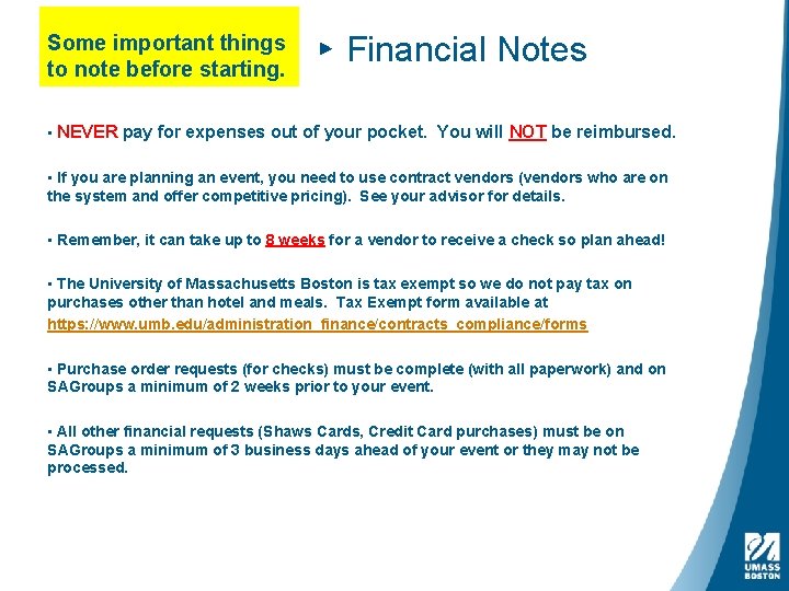 Some important things to note before starting. ▸ Financial Notes • NEVER pay for