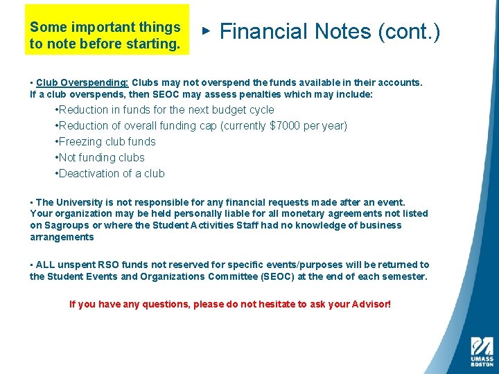 Some important things to note before starting. ▸ Financial Notes (cont. ) • Club