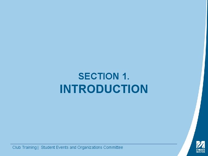 SECTION 1. INTRODUCTION Club Training | Student Events and Organizations Committee 