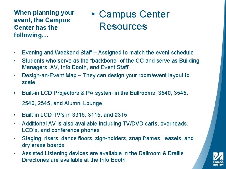 When planning your event, the Campus Center has the following… • • ▸ Campus