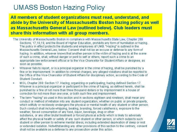 UMASS Boston Hazing Policy All members of student organizations must read, understand, and abide