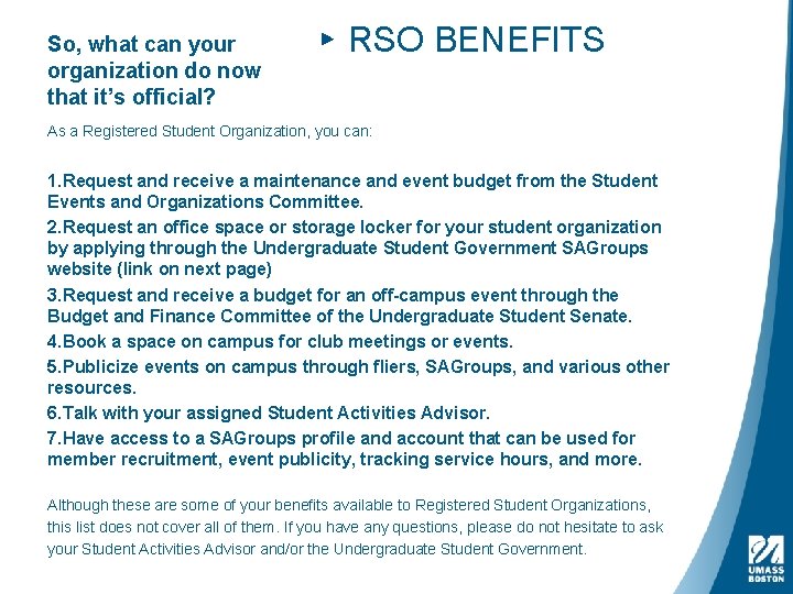 So, what can your organization do now that it’s official? ▸ RSO BENEFITS As