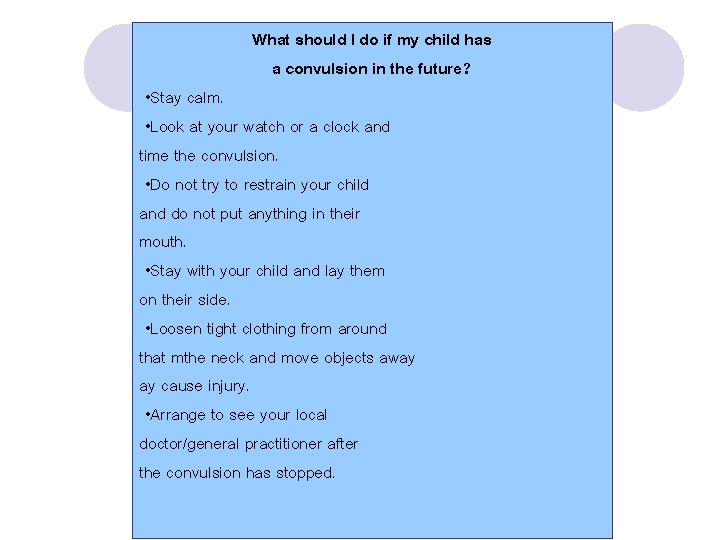 What should I do if my child has a convulsion in the future? •