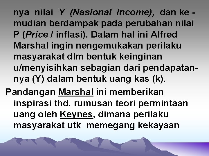 nya nilai Y (Nasional Income), dan ke mudian berdampak pada perubahan nilai P (Price