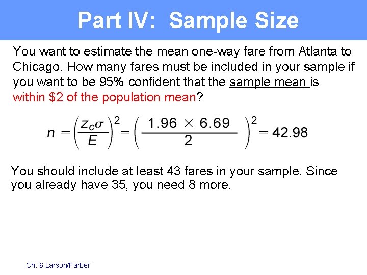 Part IV: Sample Size You want to estimate the mean one-way fare from Atlanta