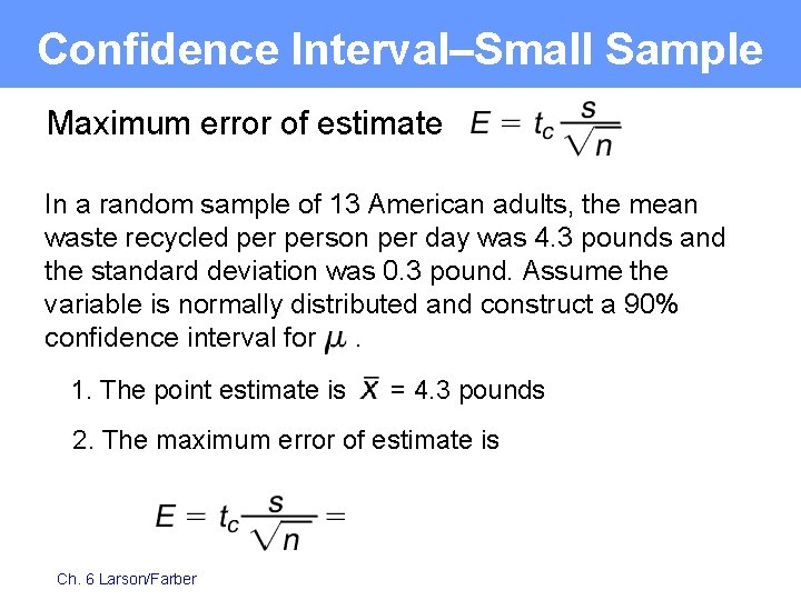 Confidence Interval–Small Sample Maximum error of estimate In a random sample of 13 American