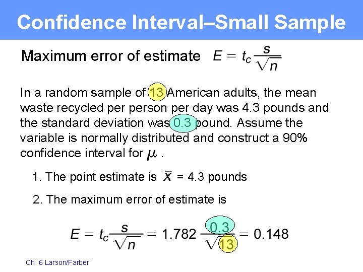 Confidence Interval–Small Sample Maximum error of estimate In a random sample of 13 American