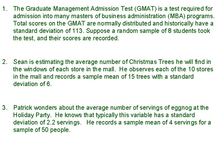 1. The Graduate Management Admission Test (GMAT) is a test required for admission into