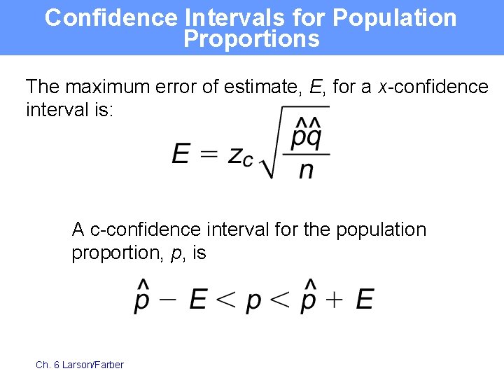 Confidence Intervals for Population Proportions The maximum error of estimate, E, for a x-confidence