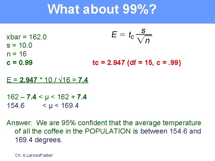What about 99%? xbar = 162. 0 s = 10. 0 n = 16