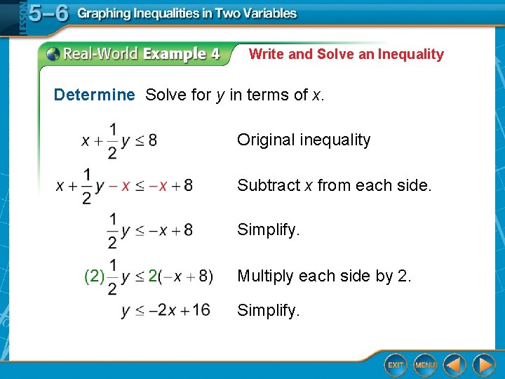 Write and Solve an Inequality Determine Solve for y in terms of x. Original