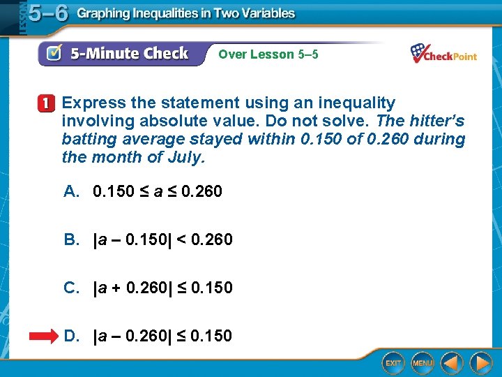 Over Lesson 5– 5 Express the statement using an inequality involving absolute value. Do