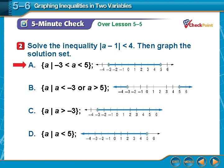 Over Lesson 5– 5 Solve the inequality |a – 1| < 4. Then graph