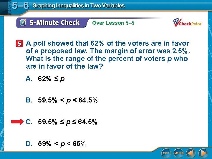 Over Lesson 5– 5 A poll showed that 62% of the voters are in