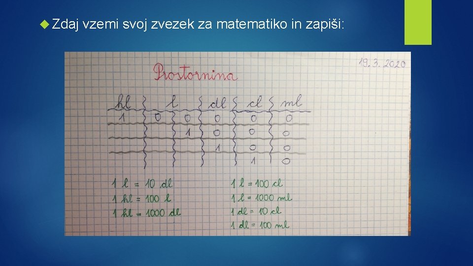  Zdaj vzemi svoj zvezek za matematiko in zapiši: 