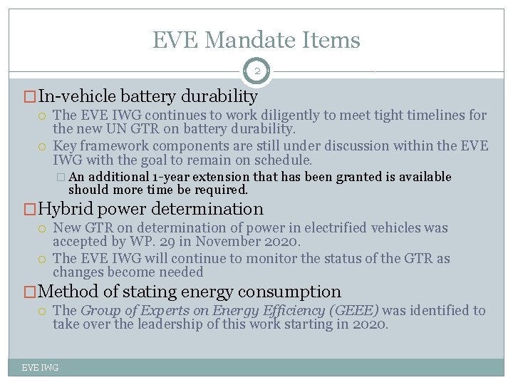 EVE Mandate Items 2 �In-vehicle battery durability The EVE IWG continues to work diligently