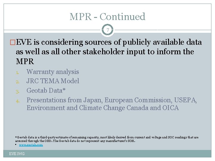 MPR - Continued 7 �EVE is considering sources of publicly available data as well