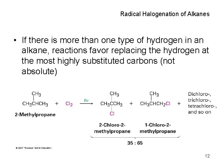 Radical Halogenation of Alkanes • If there is more than one type of hydrogen