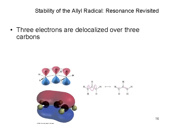 Stability of the Allyl Radical: Resonance Revisited • Three electrons are delocalized over three