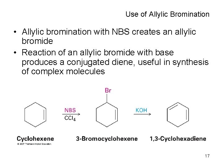 Use of Allylic Bromination • Allylic bromination with NBS creates an allylic bromide •