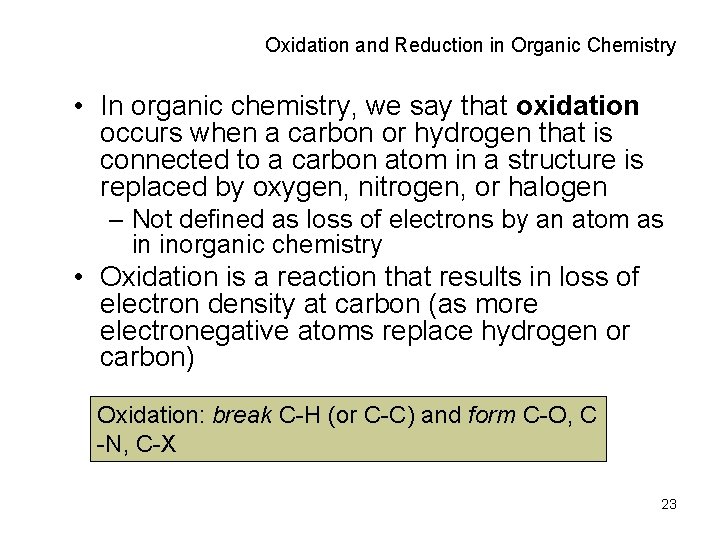 Oxidation and Reduction in Organic Chemistry • In organic chemistry, we say that oxidation