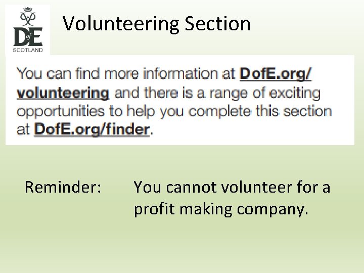 Volunteering Section Reminder: You cannot volunteer for a profit making company. 