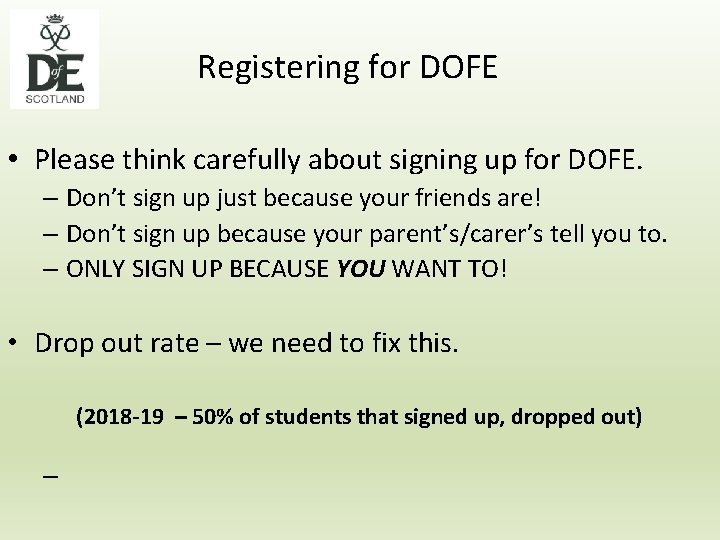 Registering for DOFE • Please think carefully about signing up for DOFE. – Don’t