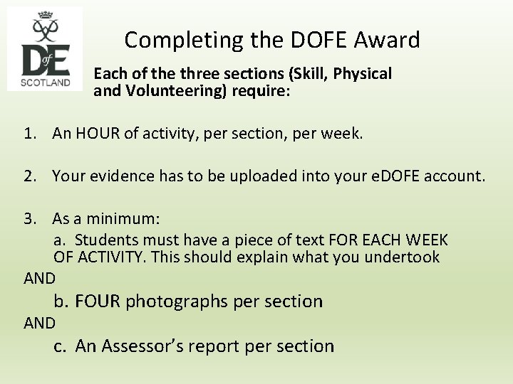 Completing the DOFE Award Each of the three sections (Skill, Physical and Volunteering) require: