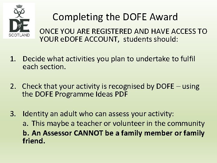 Completing the DOFE Award ONCE YOU ARE REGISTERED AND HAVE ACCESS TO YOUR e.