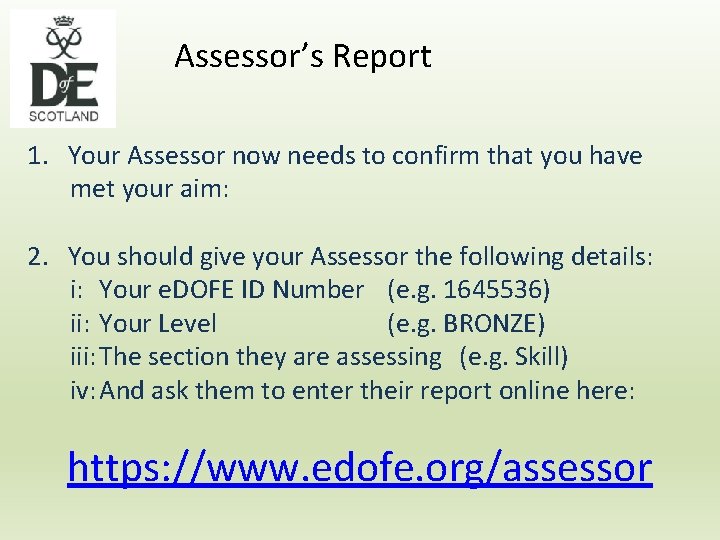 Assessor’s Report 1. Your Assessor now needs to confirm that you have met your